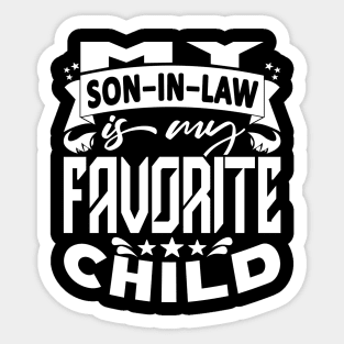 My Son In Law Is My Favorite Child Father In Law White Sticker